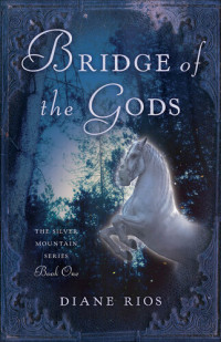 Diane Rios — Bridge of the Gods