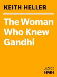 Keith Heller — The Woman Who Knew Gandhi: A Novel