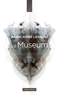 Marie-Anne Legault — Le Museum