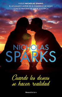 Nicholas Sparks — Cuando los deseos se hacen realidad