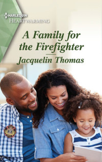 Jacquelin Thomas — A Family for the Firefighter--A Clean Romance
