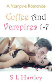 Hartley, S L — Coffee and Vampires
