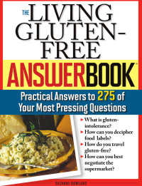 Bowland Suzanne — The Living Gluten-free Answer Book: Practical Answers to 275 of Your Most Pressing Questions