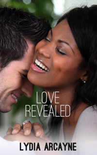 Arcayne Lydia — Love Revealed: A BWWM Sweet Romance Novel