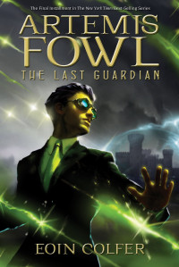 Eoin Colfer — Artemis Fowl The Last Guardian