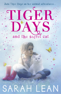 Lean Sarah — Tiger Days and the Secret Cat