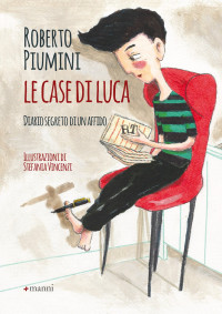 Roberto Piumini — Le case di Luca. Diario segreto di un affido