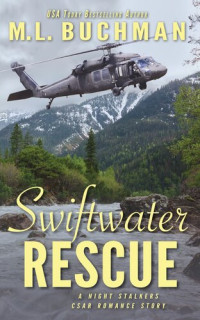 M. L. Buchman — Swiftwater Rescue: a military CSAR romantic suspense story