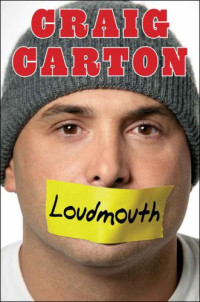 Carton Craig — Loudmouth: Tales (and Fantasies) of Sports, Sex, and Salvation from Behind the Microphone