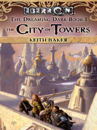 Baker Keith — City of Towers: The Dreaming Dark