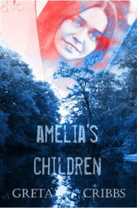 Greta Cribbs — Amelia's Children