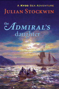 Stockwin Julian — The Admiral's Daughter: A Kydd Sea Adventure