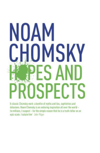 Chomsky Noam — Hopes and Prospects