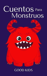 Good Kids — Cuentos Para Monstruos