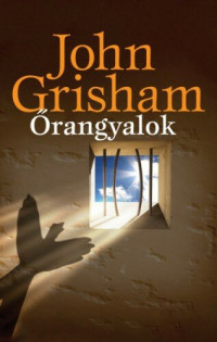 John Grisham — Őrangyalok