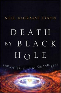 Grasse Tyson, Neil de — Death by Black Hole and Other Cosmic Quandaries