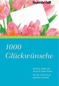 Alexandra Steiner — 1000 Glückwünsche