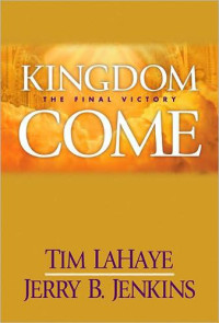 Lahaye Tim; Jenkins Jerry B — Kingdom Come - The Final Victory