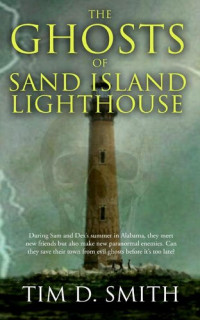 Tim D. Smith — The Ghosts of Sand Island Lighthouse