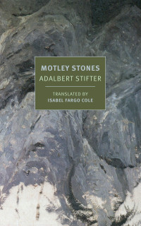 Adalbert Stifter, Isabel Fargo Cole (translation) — Motley Stones