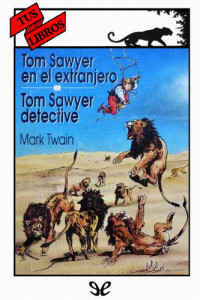 Mark Twain — Tom Sawyer en el extranjero - Tom Sawyer detective (Ilustrado)