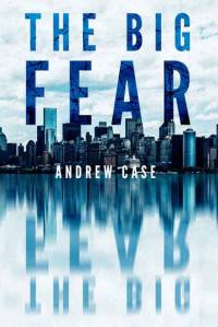 Case Andrew — The Big Fear