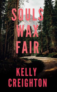 Kelly Creighton — Souls Wax Fair
