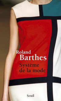 Barthes Roland — Systeme de la mode