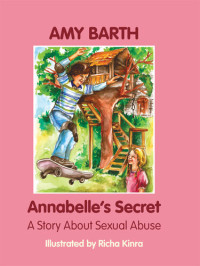 Amy Barth — Annabelle's Secret: A Story about Sexual Abuse