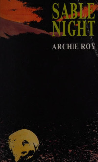 Archie Roy, A.E. Roy — Sable Night