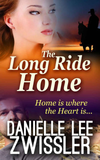 Zwissler, Danielle Lee — The Long Ride Home