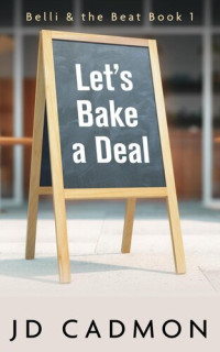 JD Cadmon — Let's Bake a Deal