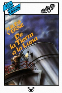 Jules Verne — De la Tierra a la Luna