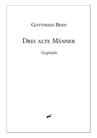 Benn Gottfried — Drei alte Männer