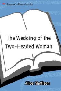 Mattison Alice — The Wedding of the Two-Headed Woman