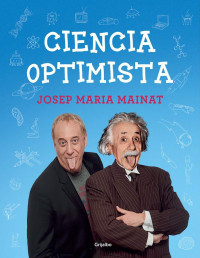 Josep Maria Mainat — Ciencia optimista