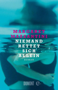 Mazzantini Margaret — Niemand rettet sich allein: Roman