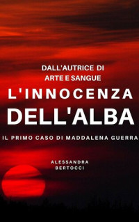 Alessandra Bertocci — L'innocenza dell'Alba