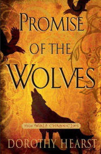 Hearst Dorothy — Promise of the Wolves: A Novel