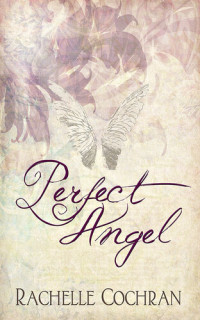 Rachelle Cochran — Perfect Angel