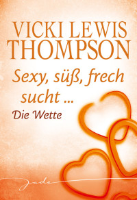 Vicki Lewis Thompson — Die Wette