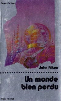 Aiken John — Un monde bien perdu