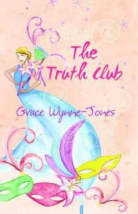Wynne-Jones, Grace — The Truth Club
