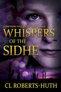 C.L. Roberts-Huth — Whispers of the Sidhe