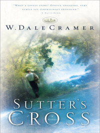 W. Dale Cramer — Sutter's Cross