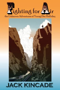 Jack Kincade — Fighting for Air: the Unknown Adventures of Young Doc Holliday