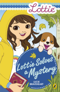 Braveheart Lucie — Lottie Solves a Mystery
