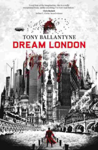 Ballantyne Tony — Dream London