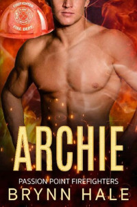 Brynn Hale — ARCHIE: Boss's Daughter Curvy Woman Instalove (Passion Point Firefighters Book 4)
