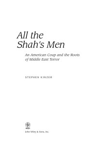 Kinzer Stephen — All the Shah's Men